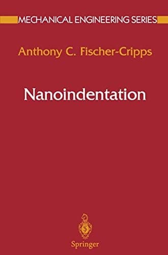 Nanoindentation (Mechanical Enginering Series (Springer-Verlag))