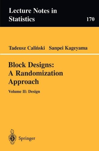 Block Designs: A Randomization Approach Volume II: Design