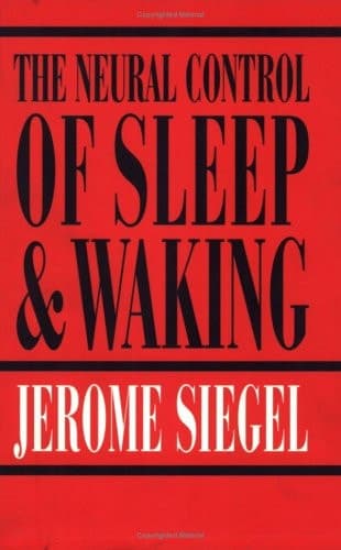 The Neural Control of Sleep and Waking