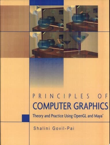 Principles of Computer Graphics Theory and Practice Using OpenGL and Maya®
