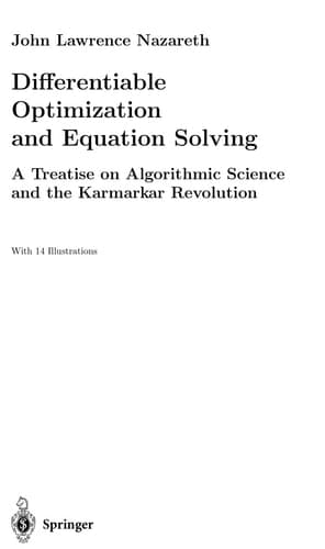 Differentiable Optimization and Equation Solving A Treatise on Algorithmic Science and the Karmarkar Revolution