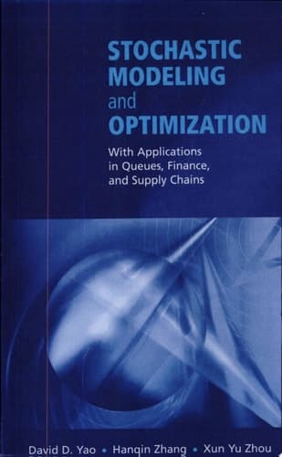 Stochastic Modeling and Optimization With Applications in Queues, Finance, and Supply Chains