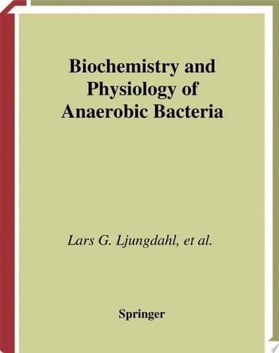 Biochemistry and Physiology of Anaerobic Bacteria
