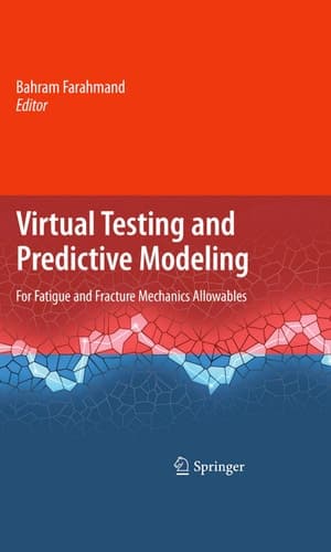 Virtual Testing and Predictive Modeling For Fatigue and Fracture Mechanics Allowables