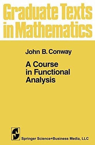 A Course in Functional Analysis (Graduate Texts in Mathematics, Vol. 96)