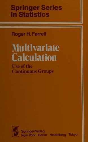 Multivariate Calculation: Use of the Continuous Groups (Springer Series in Statistics)