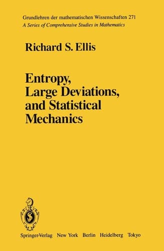 Entropy, Large Deviations, and Statistical Mechanics (Grundlehren der mathematischen Wissenschaften)