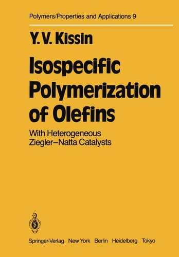 Isospecific Polymerization of Olefins: With Heterogeneous Ziegler-Natta Catalysts (Polymers - Properties and Applications, 9)