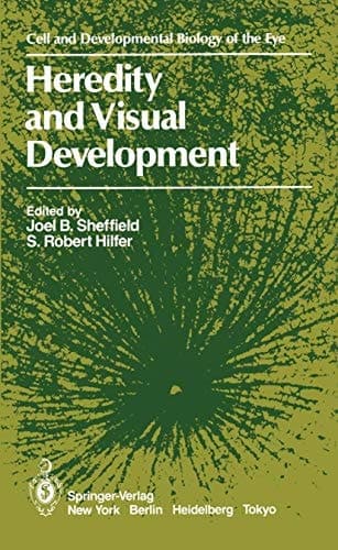 Heredity and Visual Development (The Cell and Developmental Biology of the Eye)