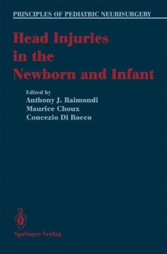 Head Injuries in the Newborn and Infant (Principles of Pediatric Neurosurgery)