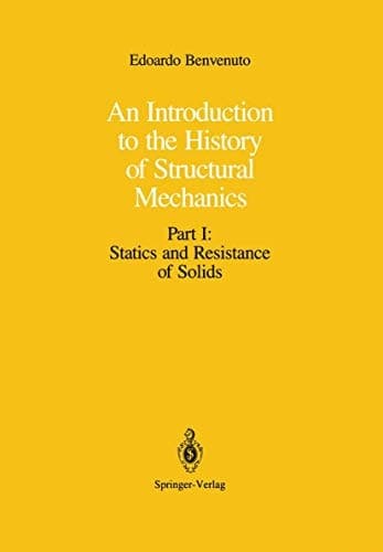 An Introduction to the History of Structural Mechanics: Part I: Statics and Resistance of Solids