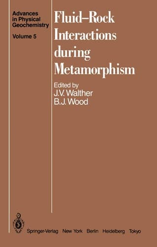 Fluid―Rock Interactions during Metamorphism (Advances in Physical Geochemistry)