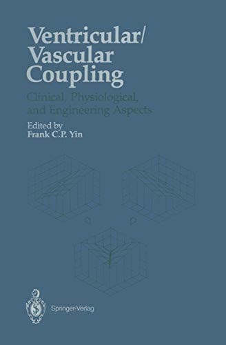 Ventricular/Vascular Coupling Clinical, Physiological, and Engineering Aspects