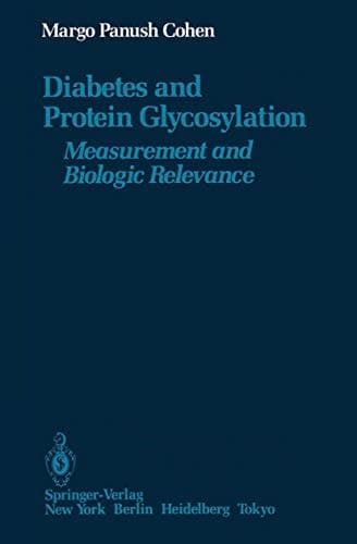 Diabetes and Protein Glycosylation: Measurement and Biologic Relevance