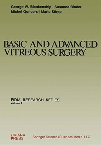 Basic and Advanced Vitreous Surgery (FIDIA Research Series, 2)
