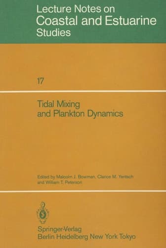 Tidal Mixing and Plankton Dynamics (Coastal and Estuarine Studies, 17)