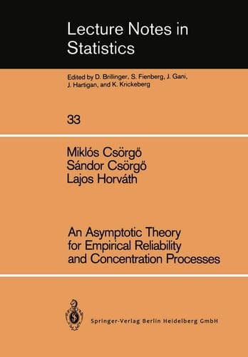 An Asymptotic Theory for Empirical Reliability and Concentration Processes (Lecture Notes in Statistics, 33)