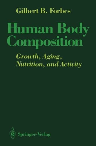 Human Body Composition: Growth, Aging, Nutrition, and Activity