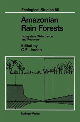 Amazonian Rain Forests: Ecosystem Disturbance and Recovery (Ecological Studies, 60)