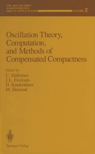 Oscillation Theory, Computation, and Methods of Compensated Compactness (The IMA Volumes in Mathematics and its Applications, 2)