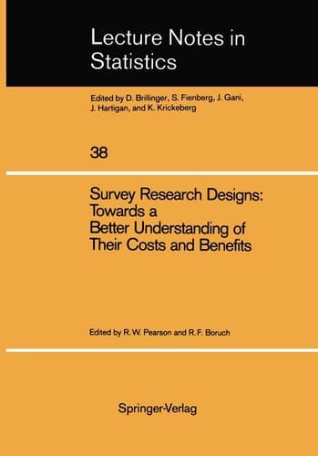 Survey Research Designs: Towards a Better Understanding of Their Costs and Benefits: Prepared under the Auspices of the Working Group on the ... Council (Lecture Notes in Statistics, 38)