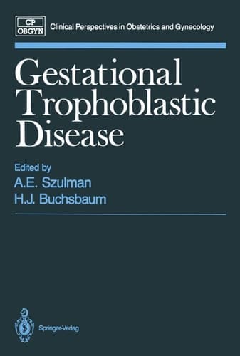 Gestational Trophoblastic Disease (Clinical Perspectives in Obstetrics and Gynecology)