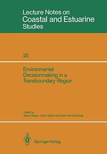 Environmental Decisionmaking in a Transboundary Region (Coastal and Estuarine Studies, 20)