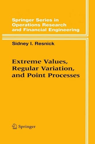 Extreme Values, Regular Variation, and Point Processes (Applied Probability)