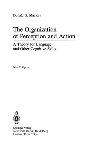 The Organization of Perception and Action: A Theory for Language and Other Cognitive Skills (Cognitive Science)