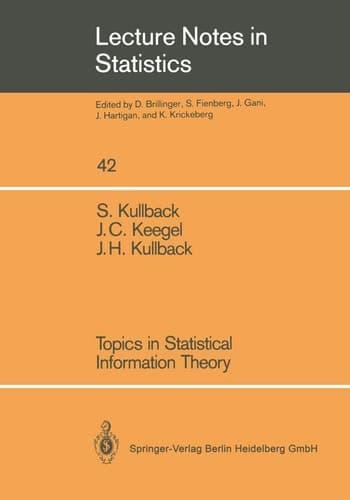 Topics in Statistical Information Theory (Lecture Notes in Statistics, 42)