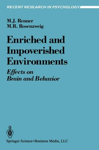 Enriched and Impoverished Environments: Effects on Brain and Behavior (Recent Research in Psychology)
