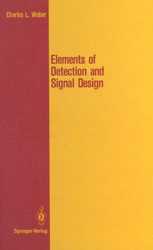 Elements of Detection and Signal Design (Springer Texts in Electrical Engineering)