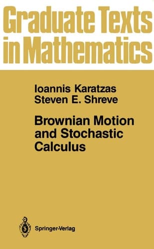 Brownian Motion and Stochastic Calculus (Graduate Texts in Mathematics)