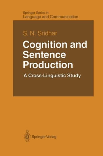 Cognition and Sentence Production: A Cross-Linguistic Study (Springer Series in Language and Communication, 22)