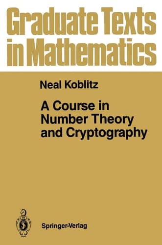 A Course in Number Theory and Cryptography (Graduate Texts in Mathematics)