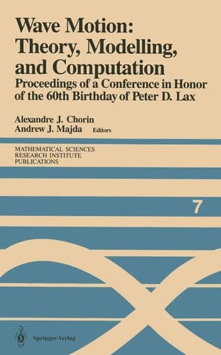 Wave Motion: Theory, Modelling, and Computation Proceedings of a Conference in Honor of the 60th Birthday of Peter D. Lax