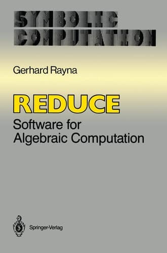 Reduce: Software for Algebraic Computation (Symbolic Computation)