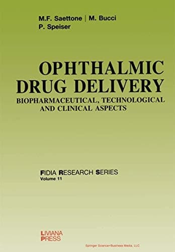 Ophthalmic Drug Delivery: Biopharmaceutical, Technological and Clinical Aspects (FIDIA Research Series, 11)