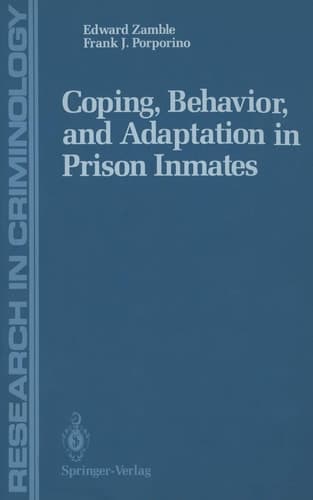 Coping, Behavior, and Adaptation in Prison Inmates (Research in Criminology)