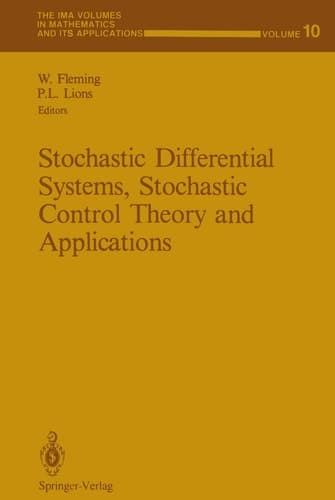 Stochastic Differential Systems, Stochastic Control Theory and Applications: Proceedings of a Workshop, held at IMA, June 9-19, 1986 (The IMA Volumes in Mathematics and its Applications)