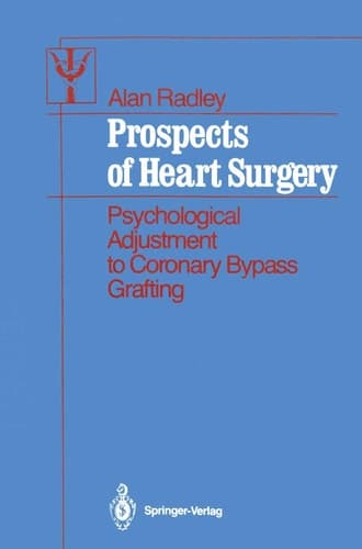 Prospects of Heart Surgery: Psychological Adjustment to Coronary Bypass Grafting (Contributions to Psychology and Medicine)