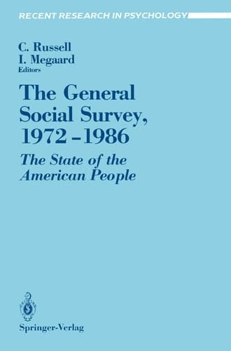 The General Social Survey, 1972–1986: The State of the American People (Recent Research in Psychology)