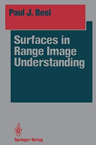 Surfaces in Range Image Understanding (Springer Series in Perception Engineering)
