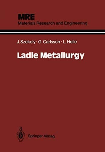 Ladle Metallurgy (Materials Research and Engineering)