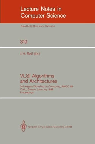 VLSI Algorithms and Architectures 3rd Aegean Workshop on Computing, AWOC 88. Corfu, Greece, June 28 - July 1, 1988. Proceedings