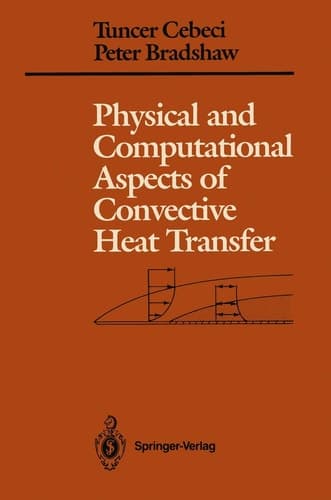 Physical and Computational Aspects of Convective Heat Transfer (Springer Study Edition)