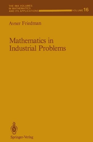 Mathematics in Industrial Problems: Part 1 (The IMA Volumes in Mathematics and its Applications)