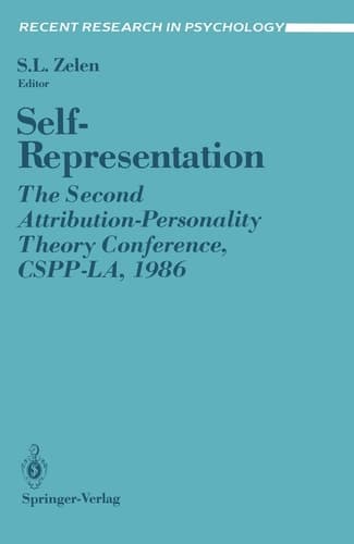 Self-Representation: The Second Attribution-Personality Theory Conference, CSPP-LA, 1986 (Recent Research in Psychology)