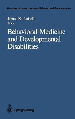 Behavioral Medicine and Developmental Disabilities (Disorders of Human Learning, Behavior, and Communication)
