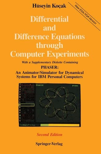 Differential and Difference Equations through Computer Experiments With Diskettes Containing PHASER: An Animator/Simulator for Dynamical Systems for IBM Personal Computers